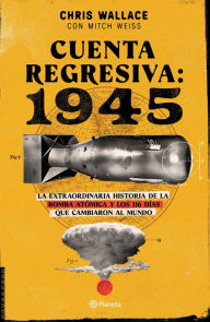 Title: Cuenta regresiva: 1945, Author: Mitch Weiss