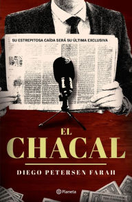 Title: El chacal, Author: Diego Petersen Farah
