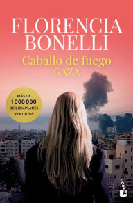 Title: Caballo de fuego 3. Gaza (Edición mexicana): Trilogía Caballo de fuego 3, Author: Florencia Bonelli