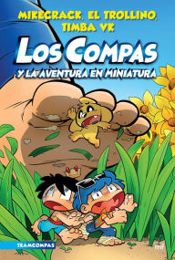 Title: Compas 8. Los Compas y la aventura en miniatura, Author: Mikecrack Mikecrack