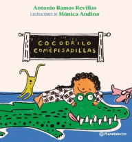 Title: Cocodrilo comepesadillas / The Nightmare-Eating Crocodile, Author: Antonio Ramos Revillas