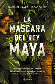 Title: La m scara del rey maya, Author: Raquel Mart nez-G mez