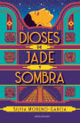 Dioses de jade y sombra / Gods of Jade and Shadow (Spanish Edition)