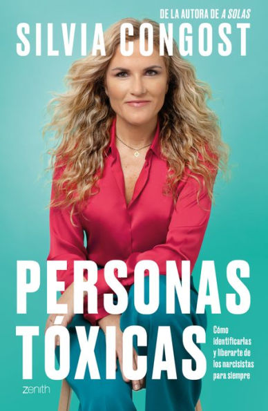 Personas t xicas / Toxic People: C mo identificarlas y liberarte de los narcisistas para siempre