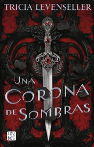 Title: Una corona de sombras (Edición mexicana) / The Shadows between Us, Author: Tricia Levenseller