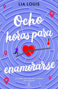 Title: Ocho horas para enamorarse, Author: Lia Louis