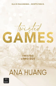 Title: Twisted Games (Edición mexicana): Twisted 2, Author: Ana Huang