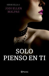 Title: Solo pienso en ti, Author: Jodi Ellen Malpas