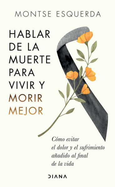 Hablar de la muerte para vivir y morir mejor: C mo evitar dolor sufrimiento a adido al final vida