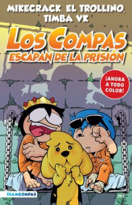 Title: Compas 2. Los Compas escapan de la prisión (edición a color), Author: Mikecrack