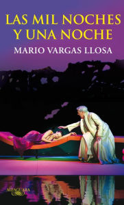 Title: Las mil noches y una noche, Author: Mario Vargas Llosa