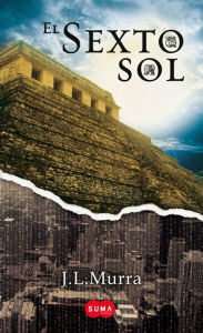 Title: El sexto sol (El sexto sol 1), Author: J. L. Murra