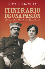 Title: Itinerario de una pasión, Author: Rosa Helia Villa