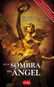 Title: A la sombra del Ángel, Author: Kathryn S. Blair