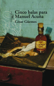 Title: Cinco balas para Manuel Acuña, Author: César Güemes