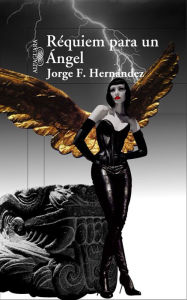 Title: Réquiem para un Ángel, Author: Jorge F. Hernández