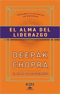 Title: El alma del liderazgo (The Soul of Leadership), Author: Deepak Chopra