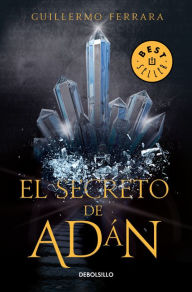 Title: El secreto de Adán (Trilogía de la luz 1): La humanidad está a punto de conocer su origen, Author: Guillermo Ferrara