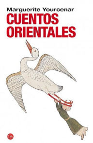 Title: Cuentos orientales (Oriental Tales), Author: Marguerite Yourcenar