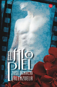 Title: El filo de tu piel, Author: José Ignacio Valenzuela