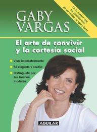 Title: El arte de convivir y la cortesía social, Author: Gaby Vargas