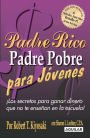 Padre rico, padre pobre para jóvenes / Rich Dad Poor Dad for Teens