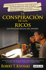 Title: La conspiración de los ricos, Author: Robert T. Kiyosaki