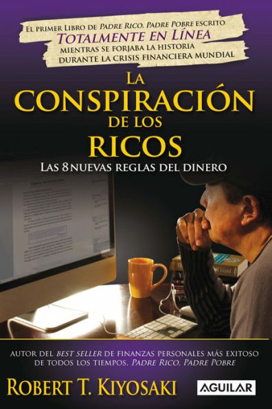 La conspiración de los ricos: Las 8 nuevas reglas del dinero / Rich Dad's Conspiracy of the Rich: The 8 New Rules of Money