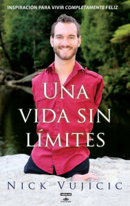 Title: Una vida sin límites, Author: Nick Vujicic
