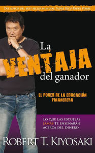 Title: La ventaja del ganador (Unfair Advantage: The Power of Financial Education), Author: Robert T. Kiyosaki