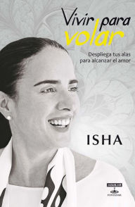 Title: Vivir para volar, Author: Isha Judd