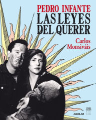 Title: Pedro Infante. Las leyes del querer, Author: Carlos Monsiváis