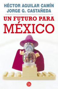 Title: Un futuro para México, Author: Jorge G. Castañeda