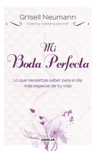 Title: Mi boda perfecta, Author: Grisell Neumann