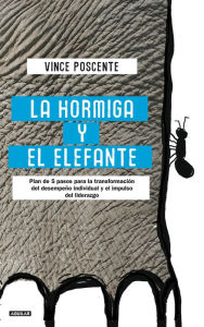 Title: La hormiga y el elefante, Author: Vince Poscente