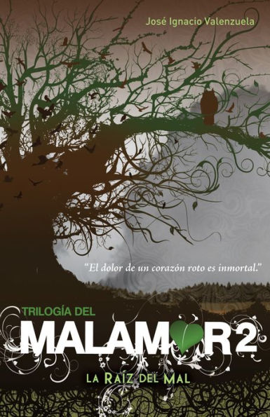 LA RAIZ DEL MAL. TRILOGIA DEL MALAMOR #2