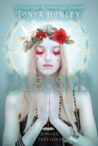 Title: Blessed (The Blessed 1): Sangre preciosa, Author: Tonya Hurley