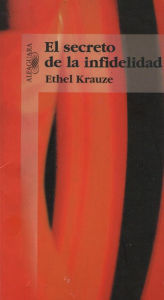 Title: El secreto de la infidelidad, Author: Ethel Krauze