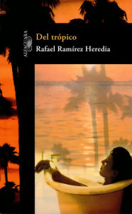 Title: Del trópico, Author: Rafael Ramírez Heredia