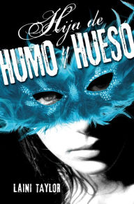 Title: Hija de humo y hueso (Hija de humo y hueso 1), Author: Laini Taylor
