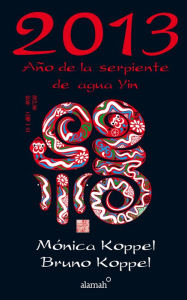 Title: 2013. Año de la serpiente de agua Yin, Author: Mónica Koppel