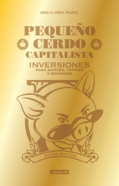 Pequeño cerdo capitalista. Inversiones: Para hippies, yuppies y bohemios