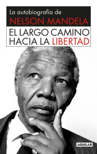 Title: El largo camino hacia la libertad, Author: Nelson Mandela