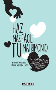 Title: Haz más fácil tu matrimonio, Author: Hendrix Harville