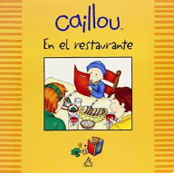 Title: Caillou en el restaurante (Caillou at a Fancy Restaurant), Author: Claire St-Onge
