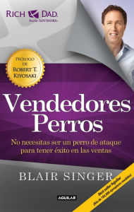 Title: Vendedores perros. Nueva edicion / Sales Dogs: You Don't Have to be an Attack Dog to Explode Your Income, Author: Blair Singer