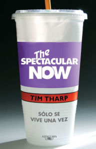 Title: The Spectacular Now, Author: Tim Tharp