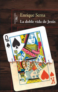 Title: La doble vida de Jesús, Author: Enrique Serna