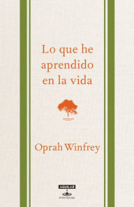 Title: Lo que he aprendido en la vida, Author: Oprah Winfrey