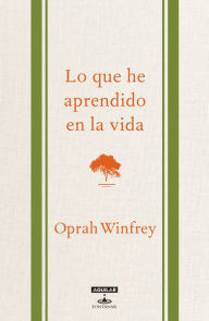 Title: Lo que he aprendido en la vida / What I Know for Sure, Author: Oprah Winfrey